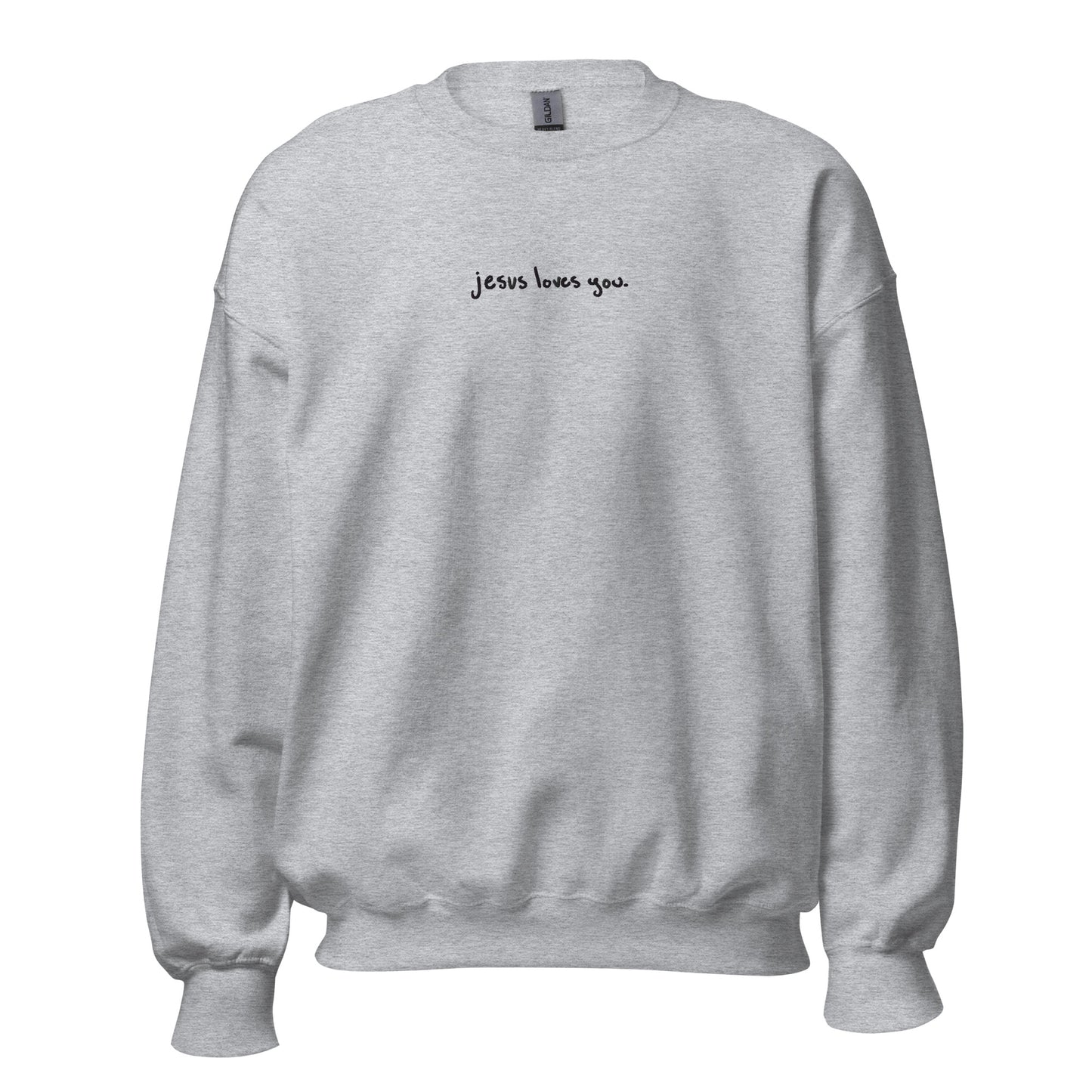 Jesus loves you. Embroidered Crewneck Sweatshirt