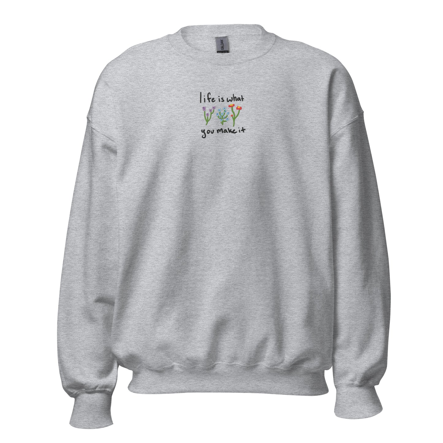 Life is What You Make It Embroidered Crewneck Sweatshirt