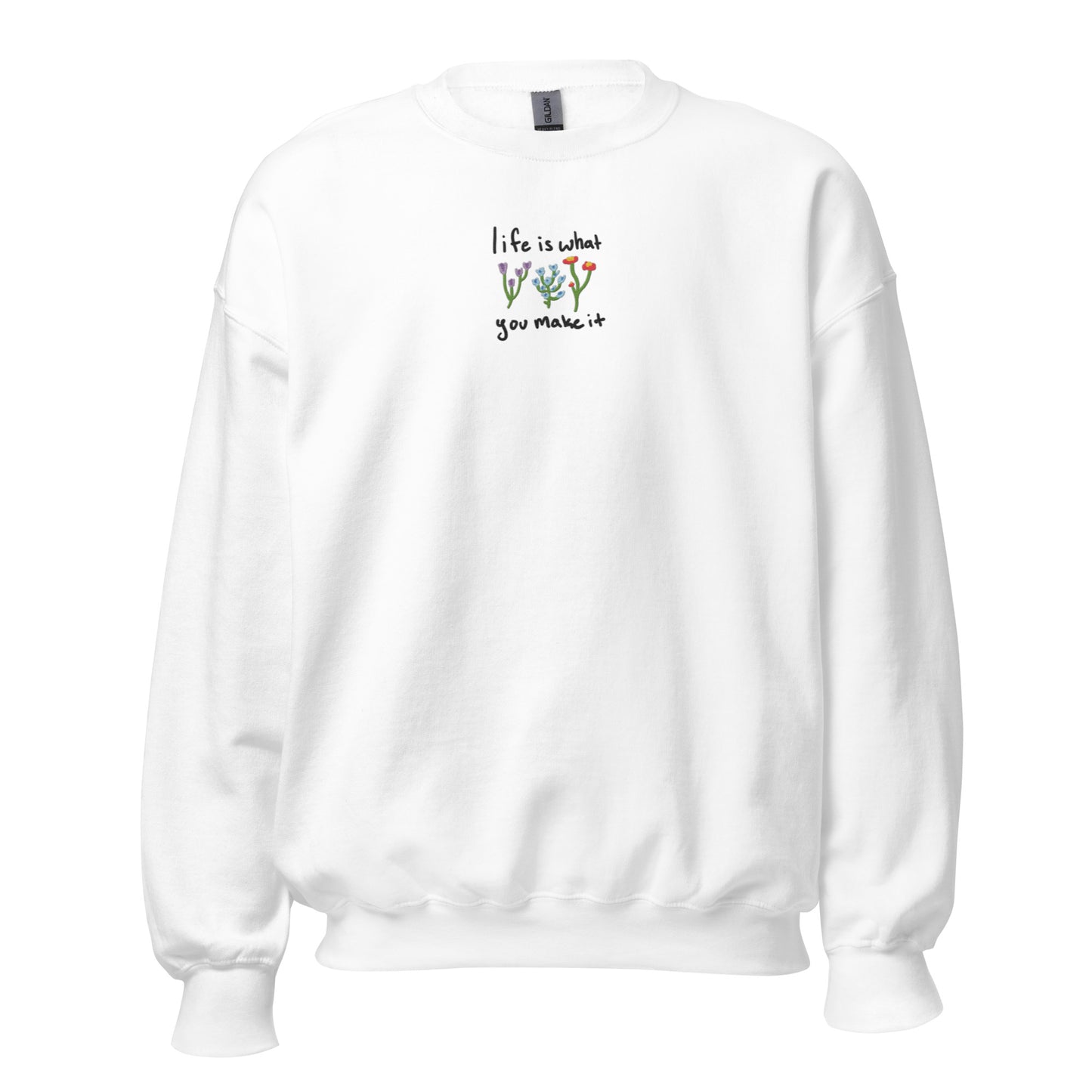 Life is What You Make It Embroidered Crewneck Sweatshirt