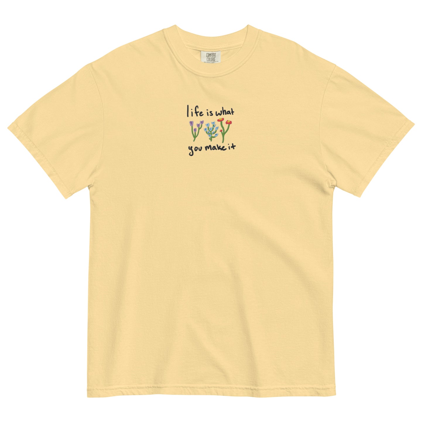 Life is What You Make It Embroidered T-Shirt