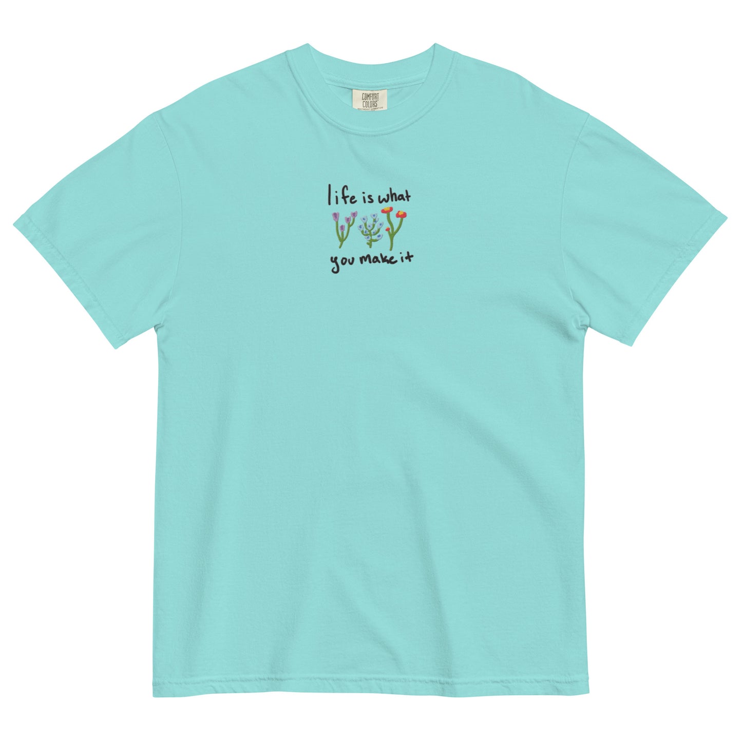 Life is What You Make It Embroidered T-Shirt